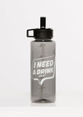 I Need A Drink 1L Water Bottle